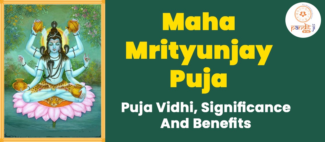 Maha Mrityunjay Puja - Puja Vidhi, Significance And Benefits
